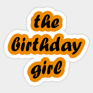 the birthday girl Sticker